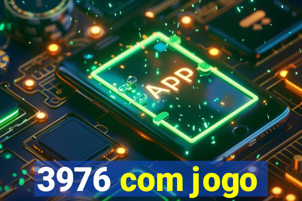 3976 com jogo